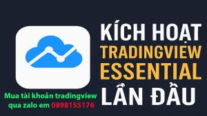 Kích hoạt TradingView Essential: Hướng dẫn thiết lập lần đầu chi tiết