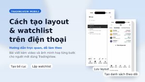Hướng dẫn tạo layout và watchlist trên TradingView điện thoại
